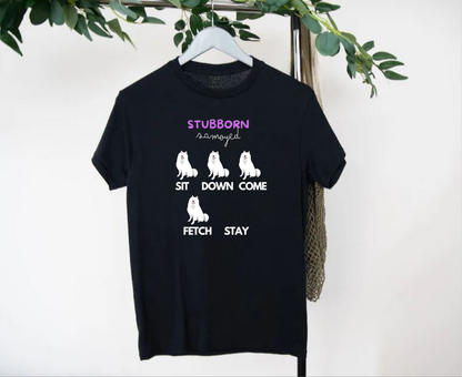 Tričko Unisex - Stubborn Samojed 1