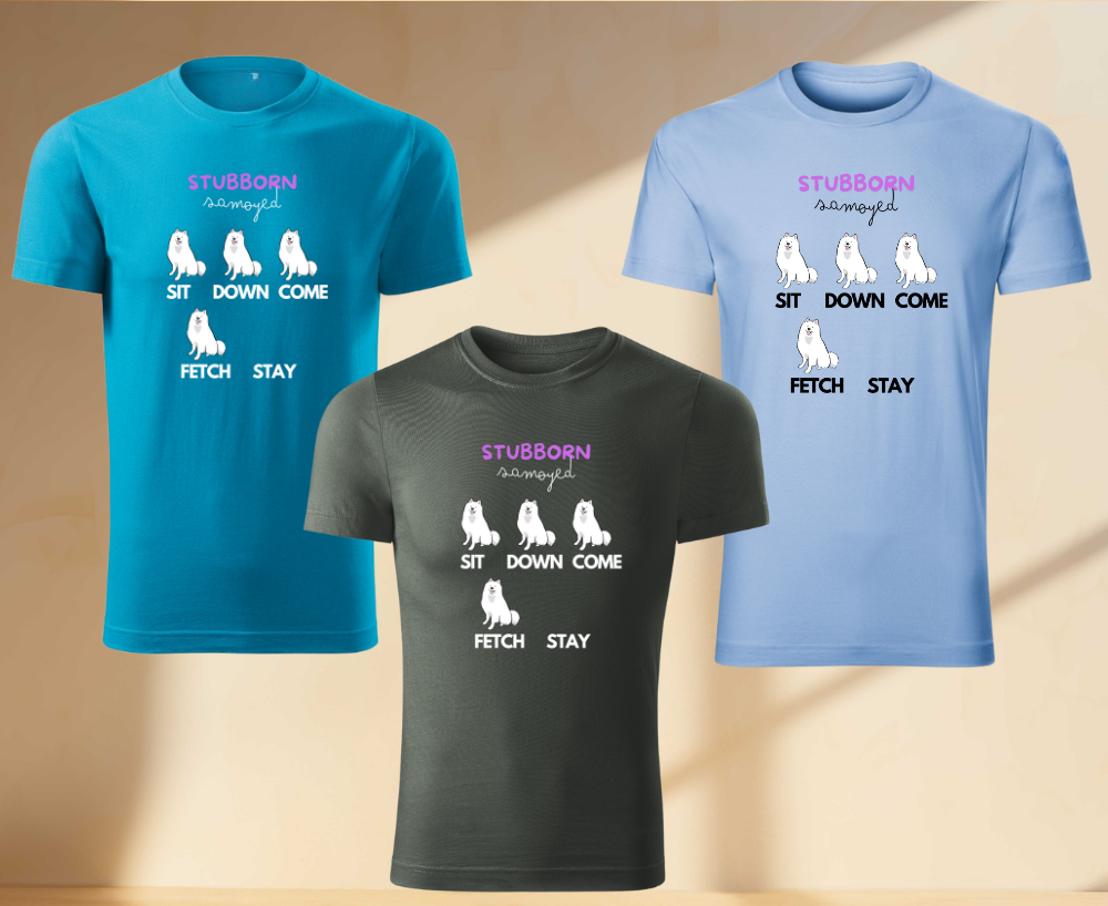 Tričko Unisex - Stubborn Samojed 1
